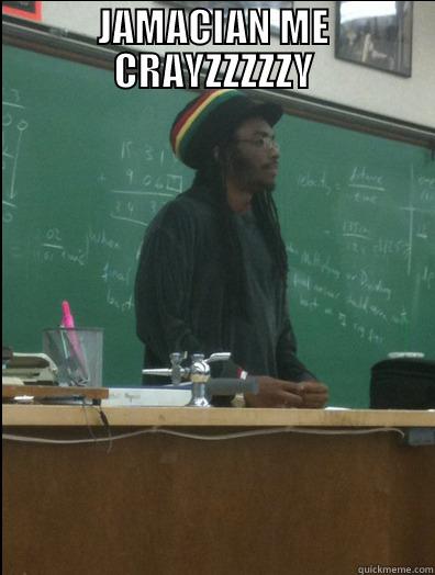 JAMACIAN ME CRAYZZZZZY  Rasta Science Teacher