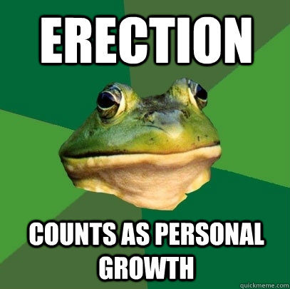 erection counts as personal growth  Foul Bachelor Frog