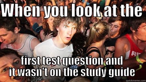 WHEN YOU LOOK AT THE  FIRST TEST QUESTION AND IT WASN'T ON THE STUDY GUIDE Sudden Clarity Clarence