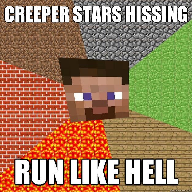 creeper stars hissing run like hell  Minecraft