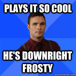 Plays it so cool he's downright frosty  Socially Awkward Darcy