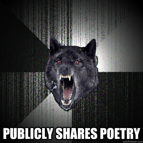  Publicly shares poetry  Insanity Wolf