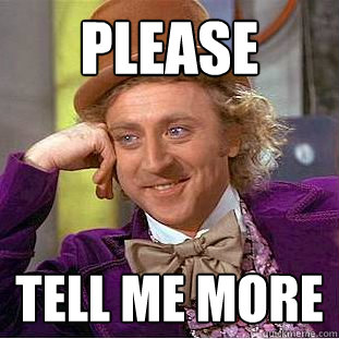 Please Tell me more - Please Tell me more  Creepy Wonka