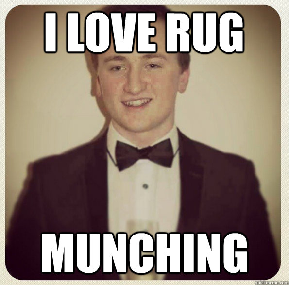 I love rug munching  