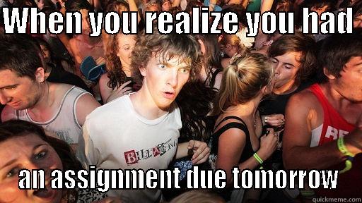 WHEN YOU REALIZE YOU HAD  AN ASSIGNMENT DUE TOMORROW Sudden Clarity Clarence