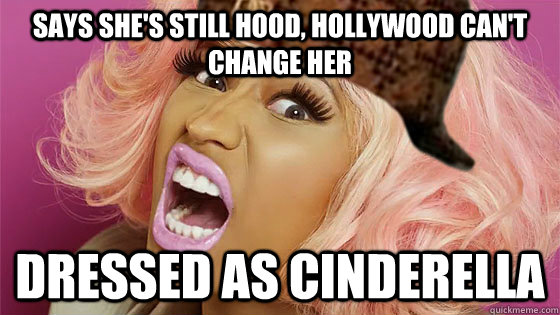 Says she's still hood, Hollywood can't change her Dressed as Cinderella  