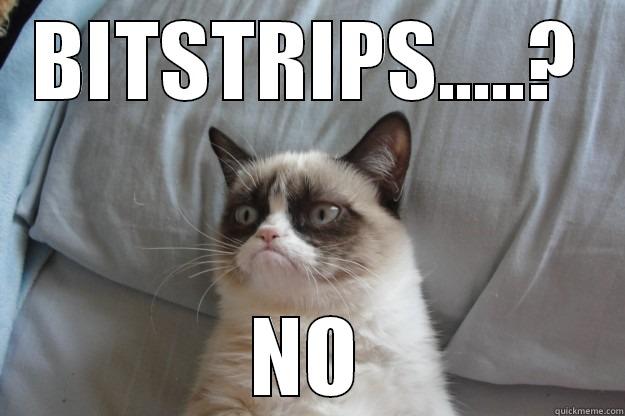 BITSTRIPS.....? NO Grumpy Cat