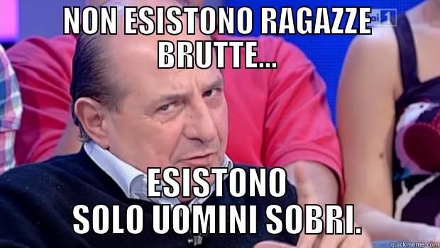 NON ESISTONO RAGAZZE BRUTTE... ESISTONO SOLO UOMINI SOBRI. Misc
