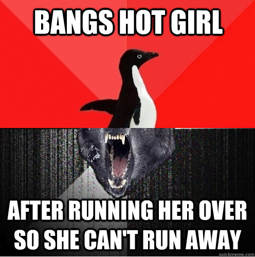 Bangs hot girl after running her over so she can't run away  Socially Awesome Insanity Wolf