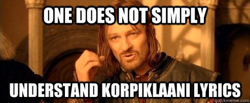 One does not simply Understand Korpiklaani lyrics  One Does Not Simply