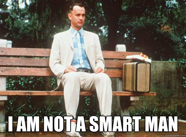  I am not a smart man -  I am not a smart man  Misc