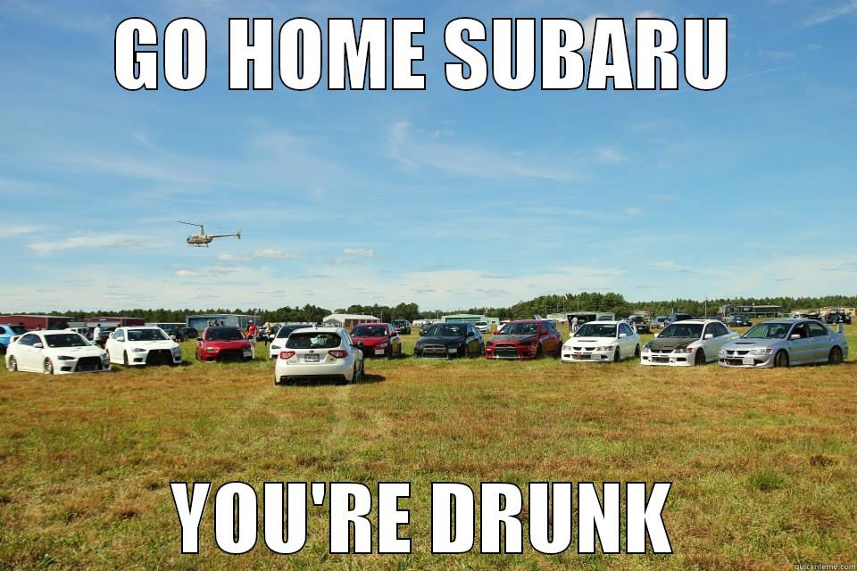 GO HOME SUBARU YOU'RE DRUNK Misc