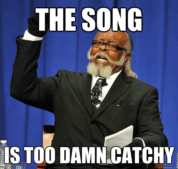 the song Is too damn catchy  Jimmy McMillan
