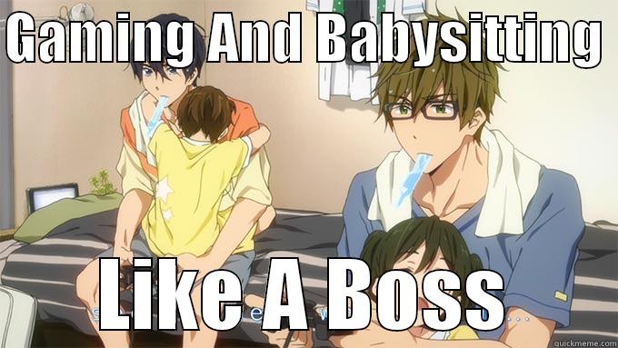 GAMING AND BABYSITTING  LIKE A BOSS Misc