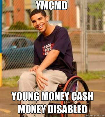 YMCMD Young Money Cash Money Disabled  Wheelchair Drake