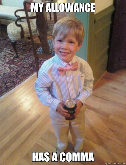 My allowance Has a comma  Fraternity 4 year-old