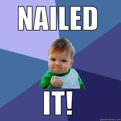 NAILED IT! Success Kid
