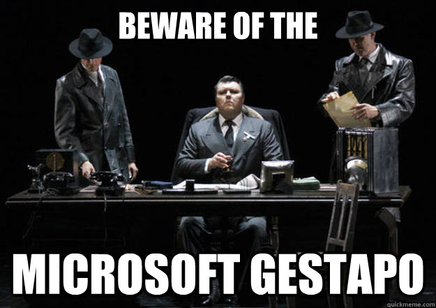 Beware of the Microsoft Gestapo - Beware of the Microsoft Gestapo  Misc