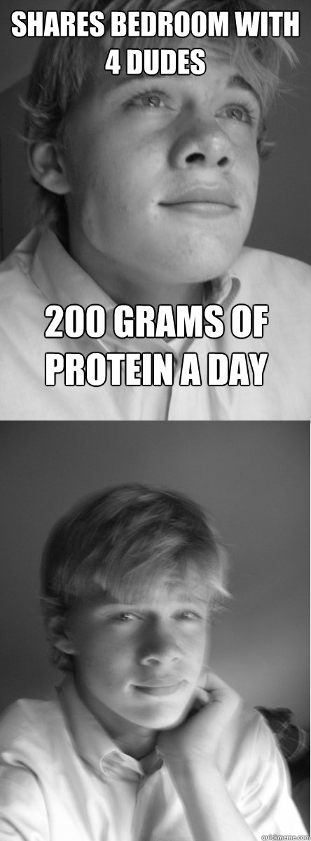 Shares bedroom with 4 dudes 200 grams of protein a day   Dick-sucking Dan