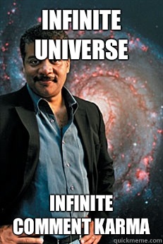 Infinite universe Infinite comment karma  