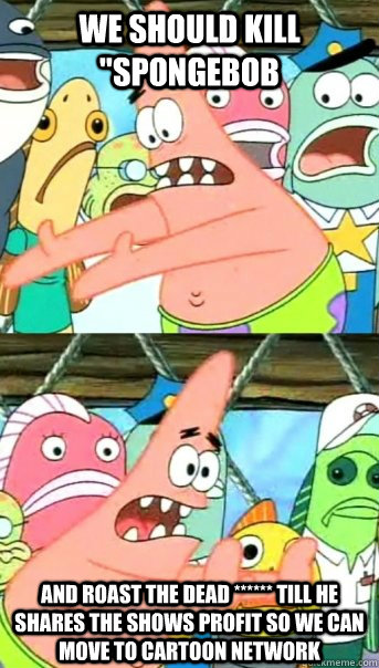we should kill 