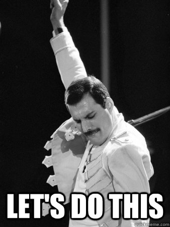  LET'S DO THIS -  LET'S DO THIS  Freddie Mercury