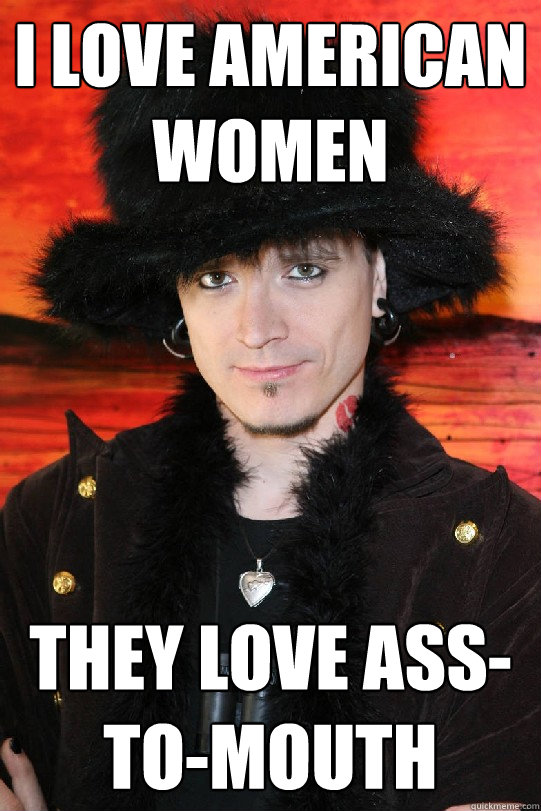 I LOVE AMERICAN WOMEN THEY LOVE ASS-TO-MOUTH   Lolgame