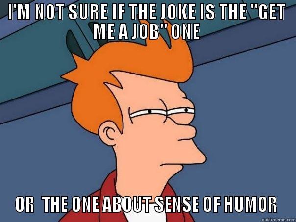 humor stuff - I'M NOT SURE IF THE JOKE IS THE 
