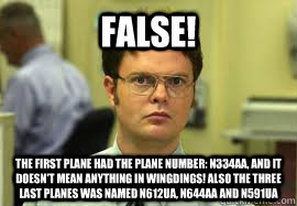 False! The first plane had the plane number: N334AA, and it doesn't mean anything in WINGDINGS! Also the three last planes was named N612UA, N644AA and N591UA  Dwight False