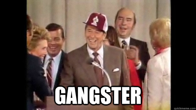  GANGSTER  Gangster Reagan