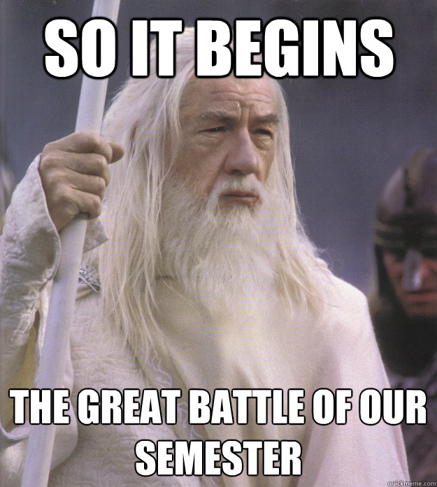 So it begins the great battle of our semester - So it begins the great battle of our semester  Misc