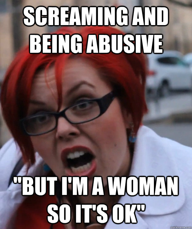 screaming and being abusive 