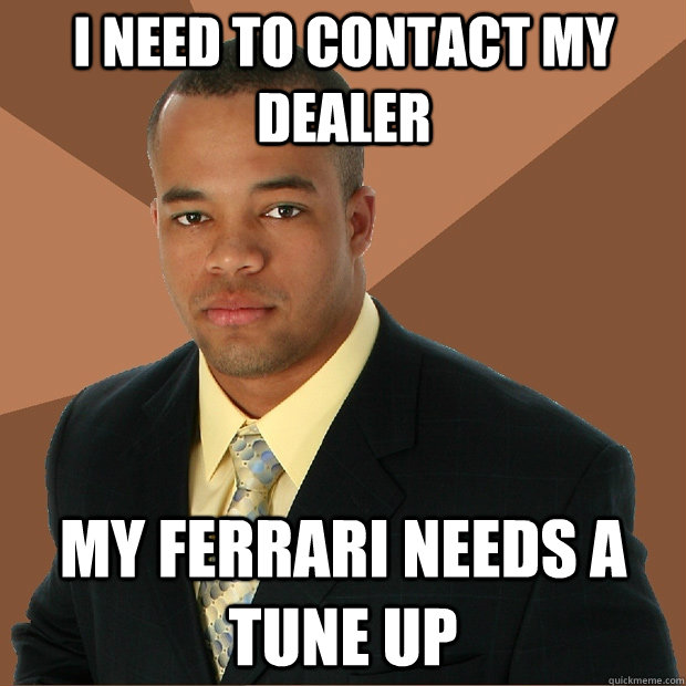 I need to contact my dealer my ferrari needs a tune up  Successful Black Man