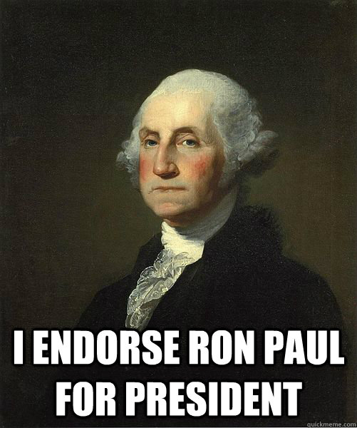  I endorse Ron Paul for President  Good Guy George