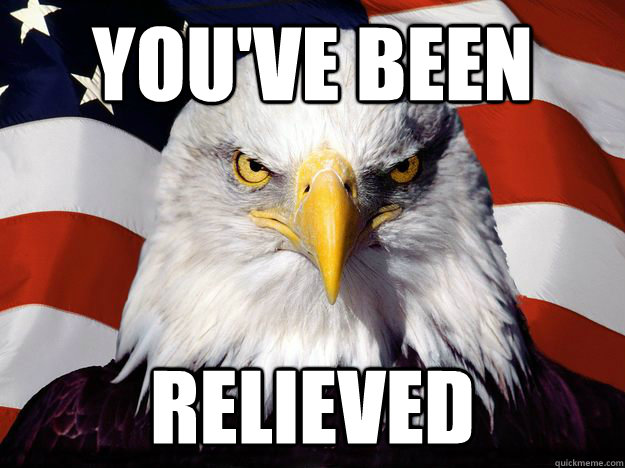 You've been Relieved  One-up America