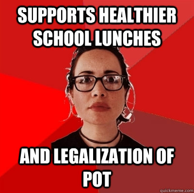 supports healthier school lunches and legalization of pot  Liberal Douche Garofalo