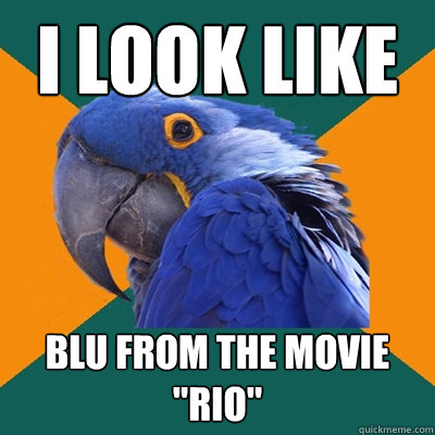 I look like blu from the movie 