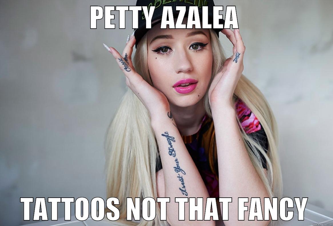 PETTY AZALEA TATTOOS NOT THAT FANCY Misc