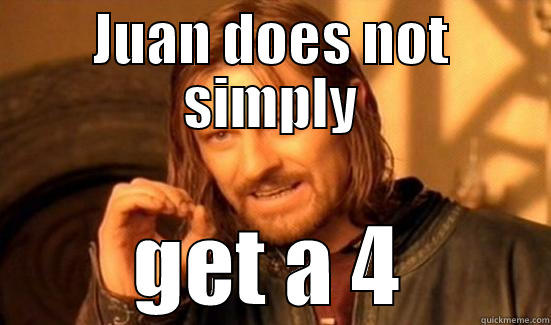 JUAN DOES NOT SIMPLY GET A 4 Boromir
