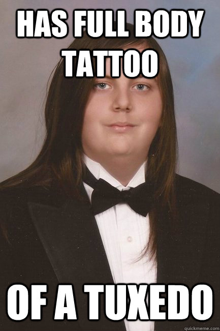 Has full body tattoo of a tuxedo  
