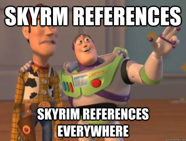 Skyrm references Skyrim references everywhere  - Skyrm references Skyrim references everywhere   Buzz Lightyear