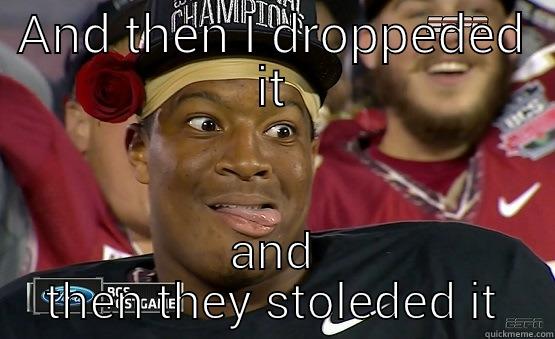 FSU Winston - AND THEN I DROPPEDED IT AND THEN THEY STOLEDED IT Misc