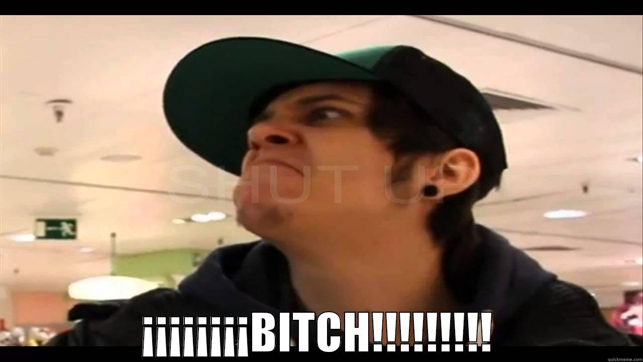  ¡¡¡¡¡¡¡¡BITCH!!!!!!!!! Misc