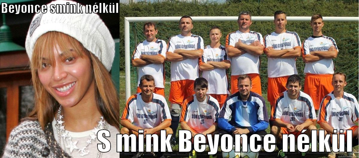 beyonce rocks - BEYONCE SMINK NÉLKÜL                                                                                                                          S MINK BEYONCE NÉLKÜL Misc