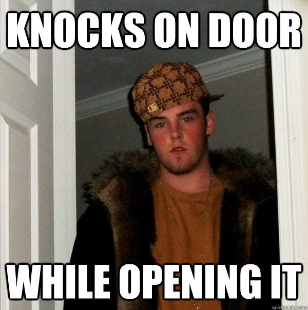 Knocks on door while opening it  