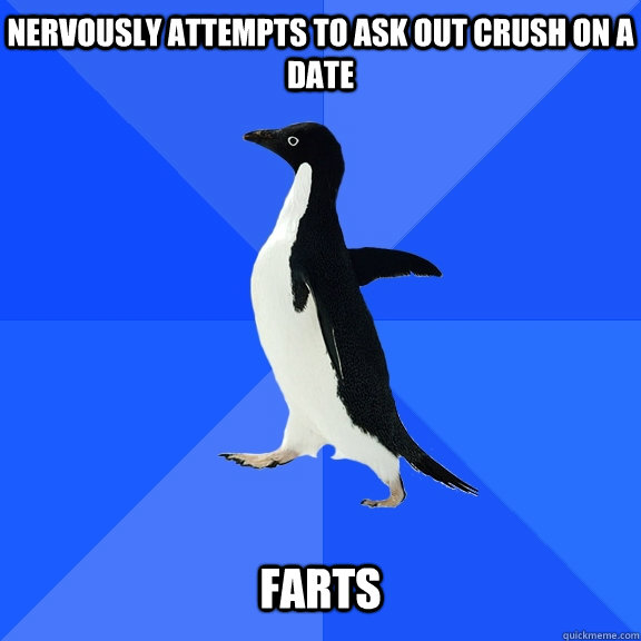 nervously attempts to ask out crush on a date FARTS  Socially Awkward Penguin