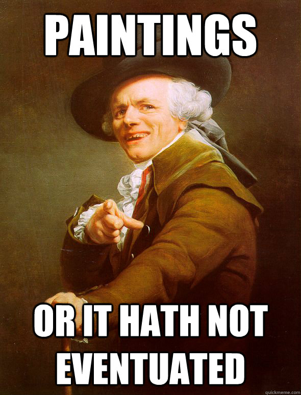 Paintings or it hath not eventuated - Paintings or it hath not eventuated  Joseph Ducreux