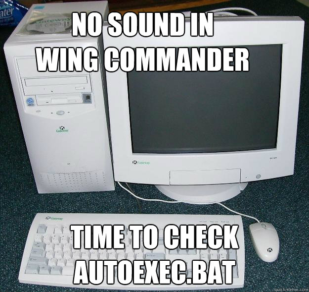 No sound in
wing commander time to check autoexec.bat - No sound in
wing commander time to check autoexec.bat  First Gaming Computer