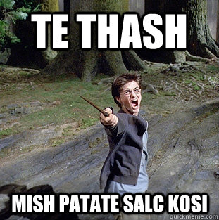 te thash  mish patate salc kosi  Pissed off Harry