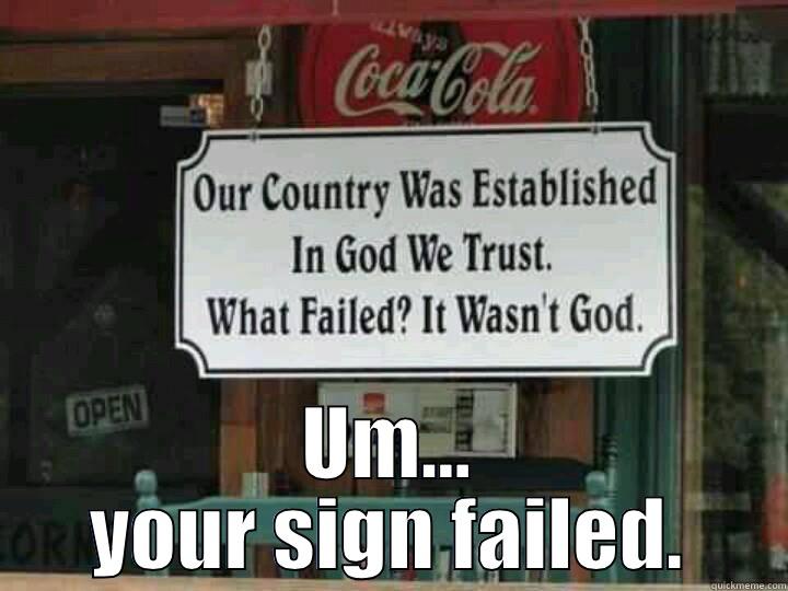  UM... YOUR SIGN FAILED. Misc